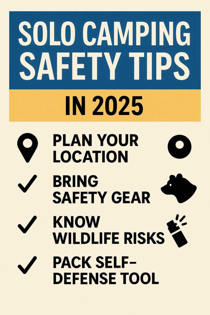 Solo camping safety tips for 2025 — essential advice for camping alone, including location planning, safety gear, wildlife awareness, and self-defense tools